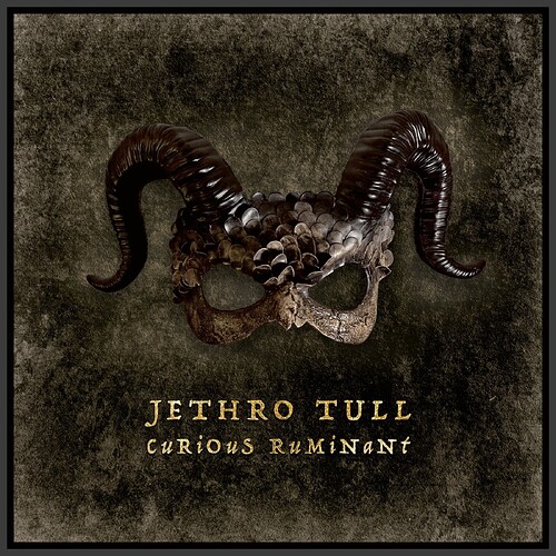 JethroTull_CuriousRuminant-1